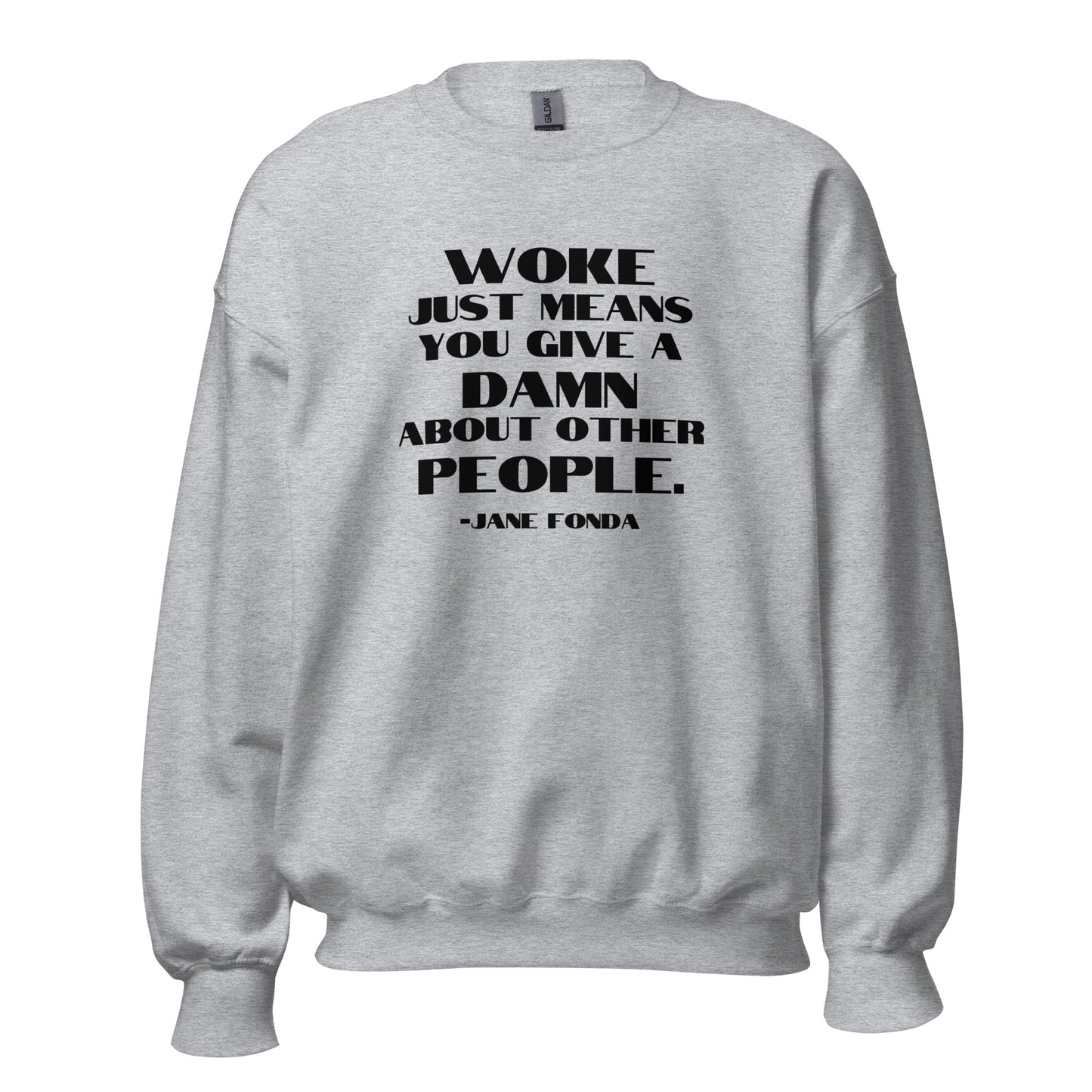 Woke Just Means You Give a Damn About Other People - Unisex Sweatshirt Shirts & Tops Woke American Apparel Sport Grey S