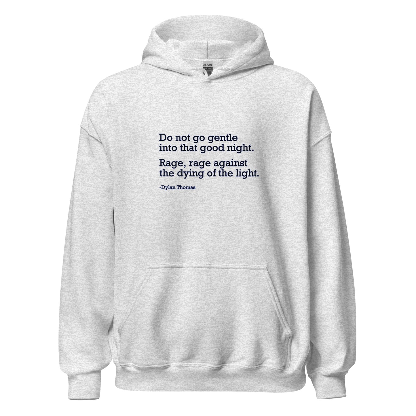 Do Not Go Gentle - Unisex Hoodie Shirts & Tops Woke American Apparel Ash S