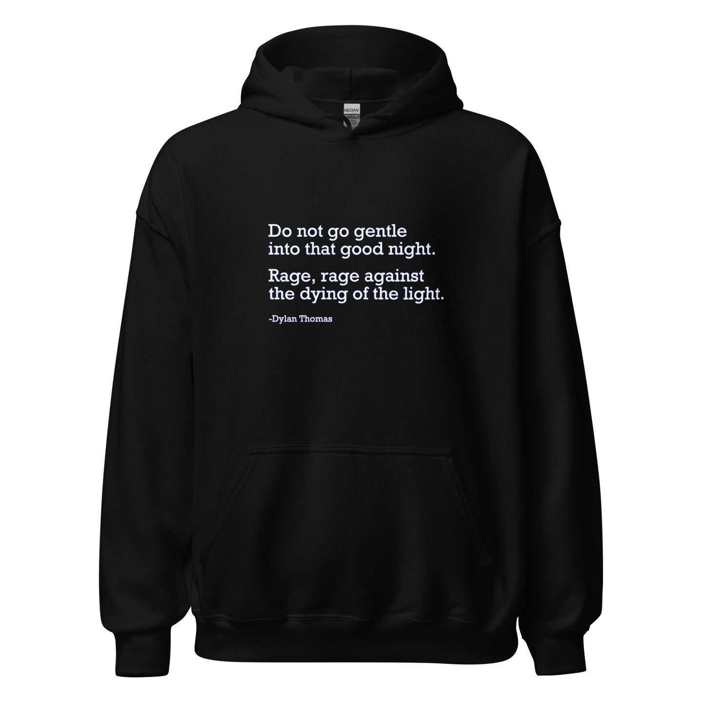 Do Not Go Gentle - Unisex Hoodie Shirts & Tops Woke American Apparel Black S