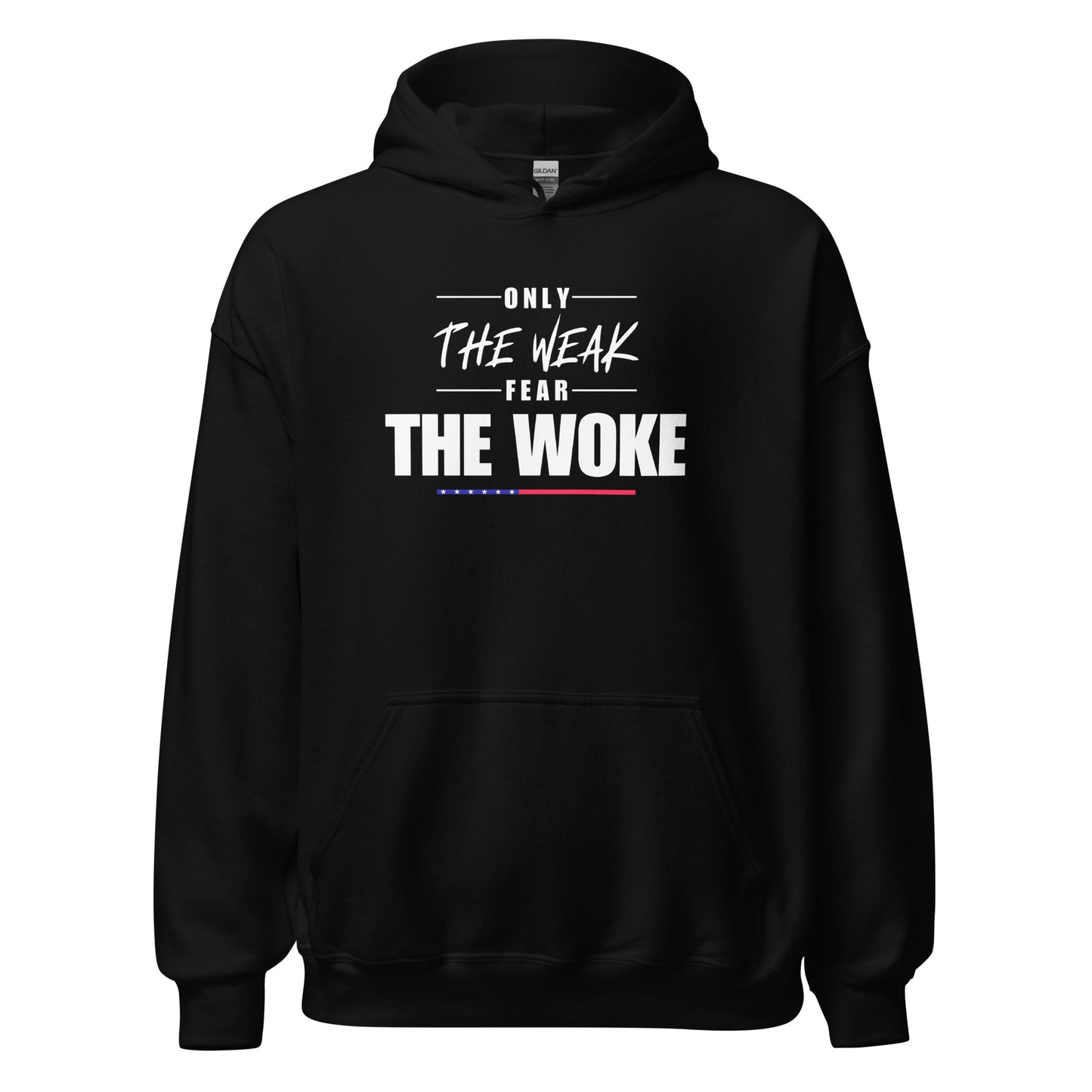 Only the Weak Fear the Woke - Unisex Hoodie Shirts & Tops Woke American Apparel Black S