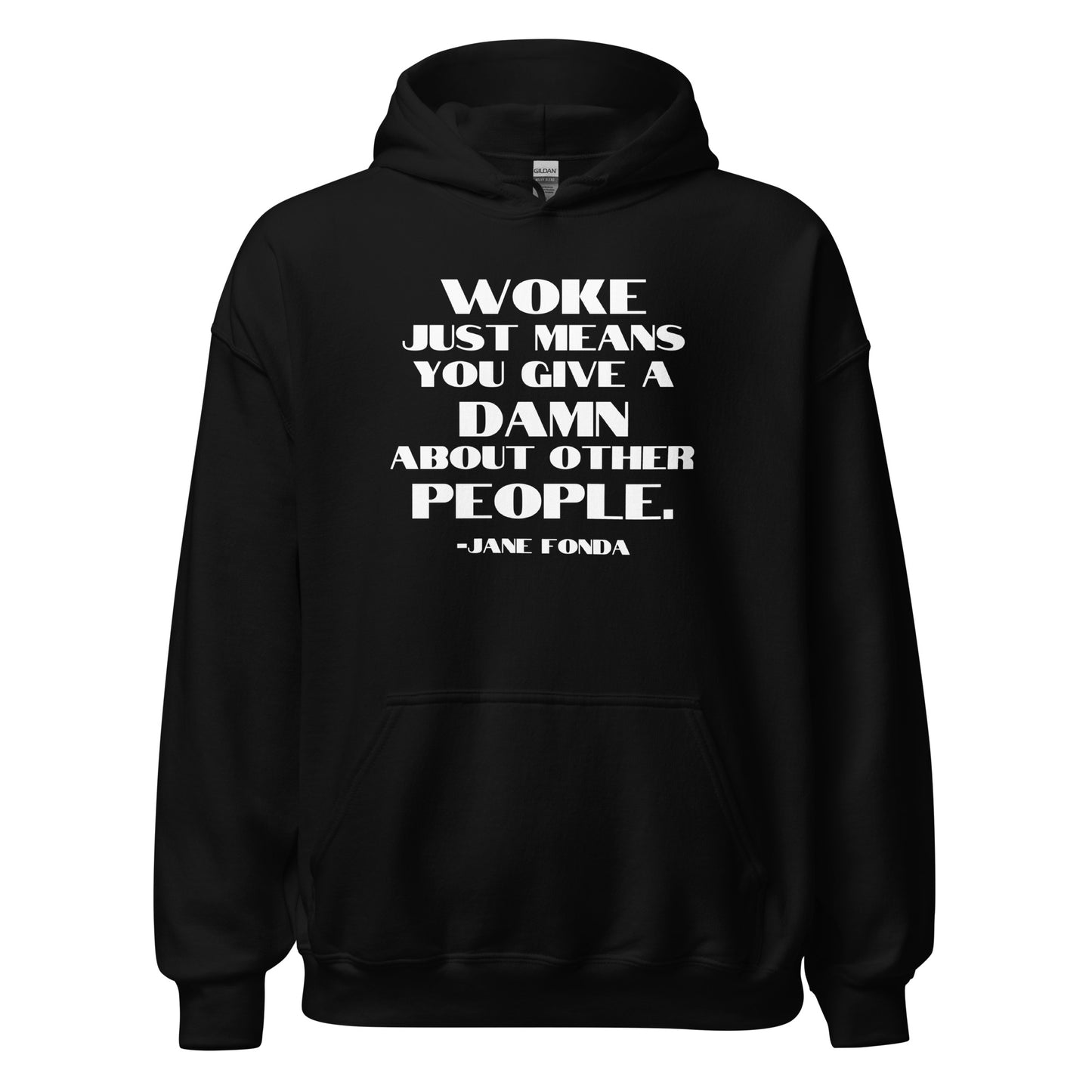 Woke Just Means You Give a Damn About Other People - Unisex Hoodie Shirts & Tops Woke American Apparel Black S