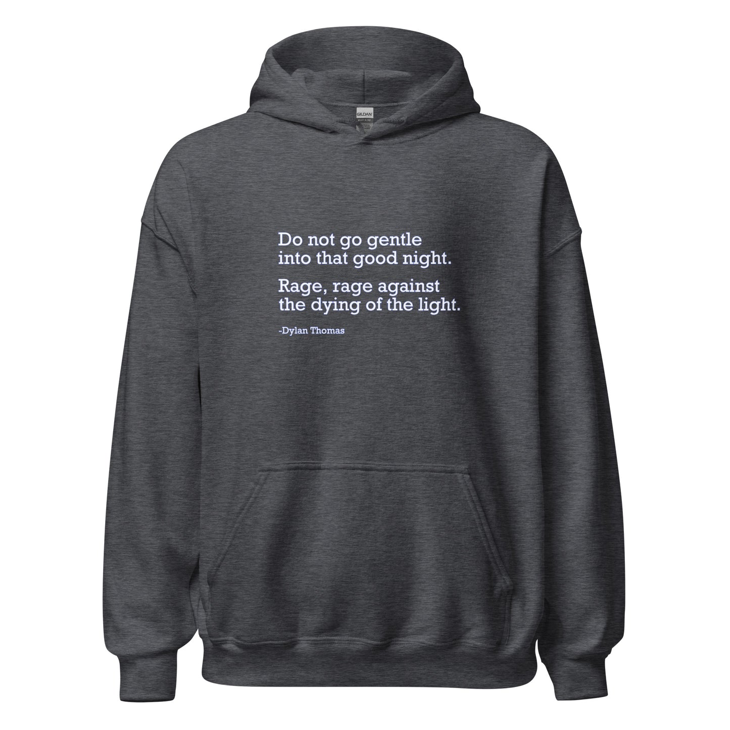 Do Not Go Gentle - Unisex Hoodie Shirts & Tops Woke American Apparel Dark Heather S