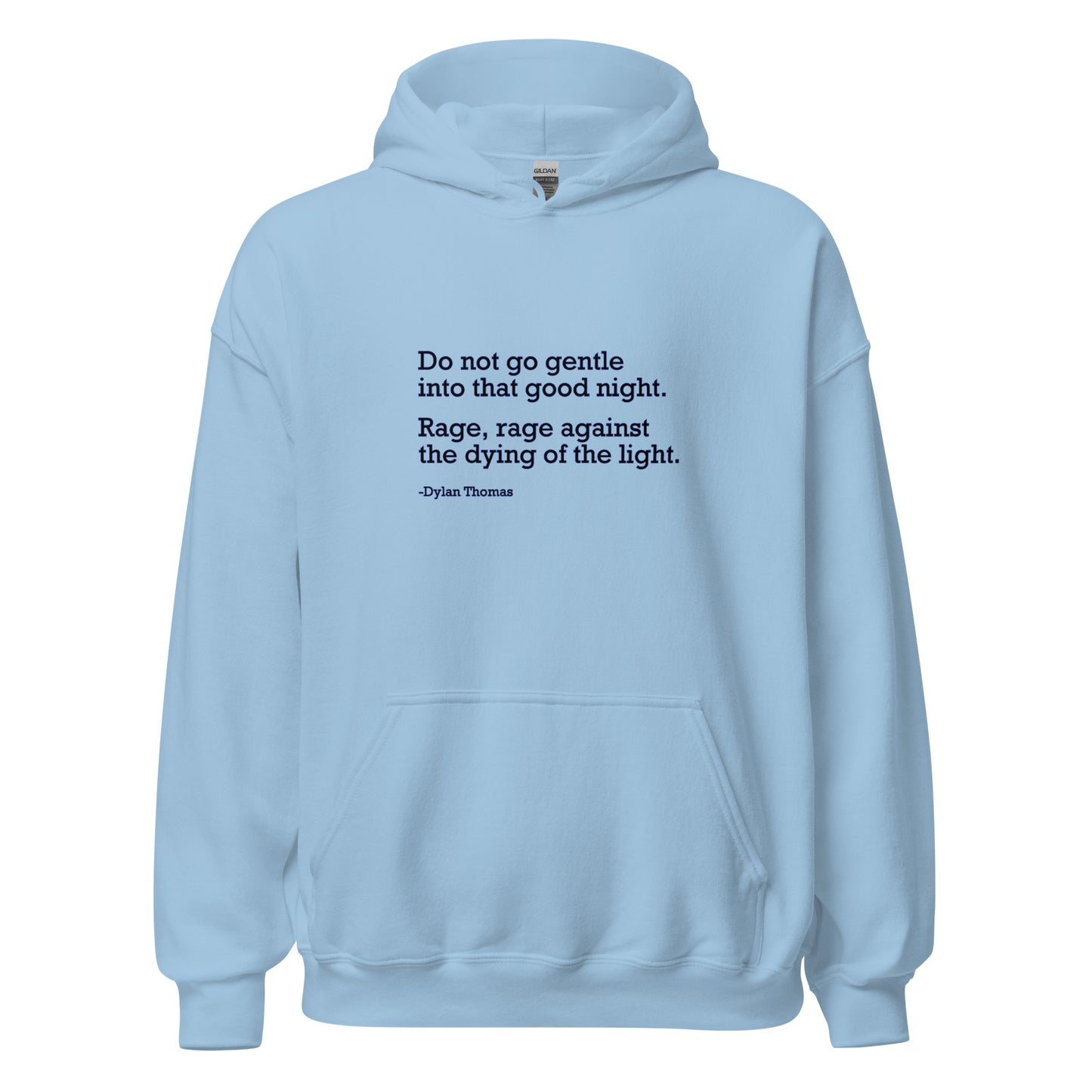 Do Not Go Gentle - Unisex Hoodie Shirts & Tops Woke American Apparel Light Blue S