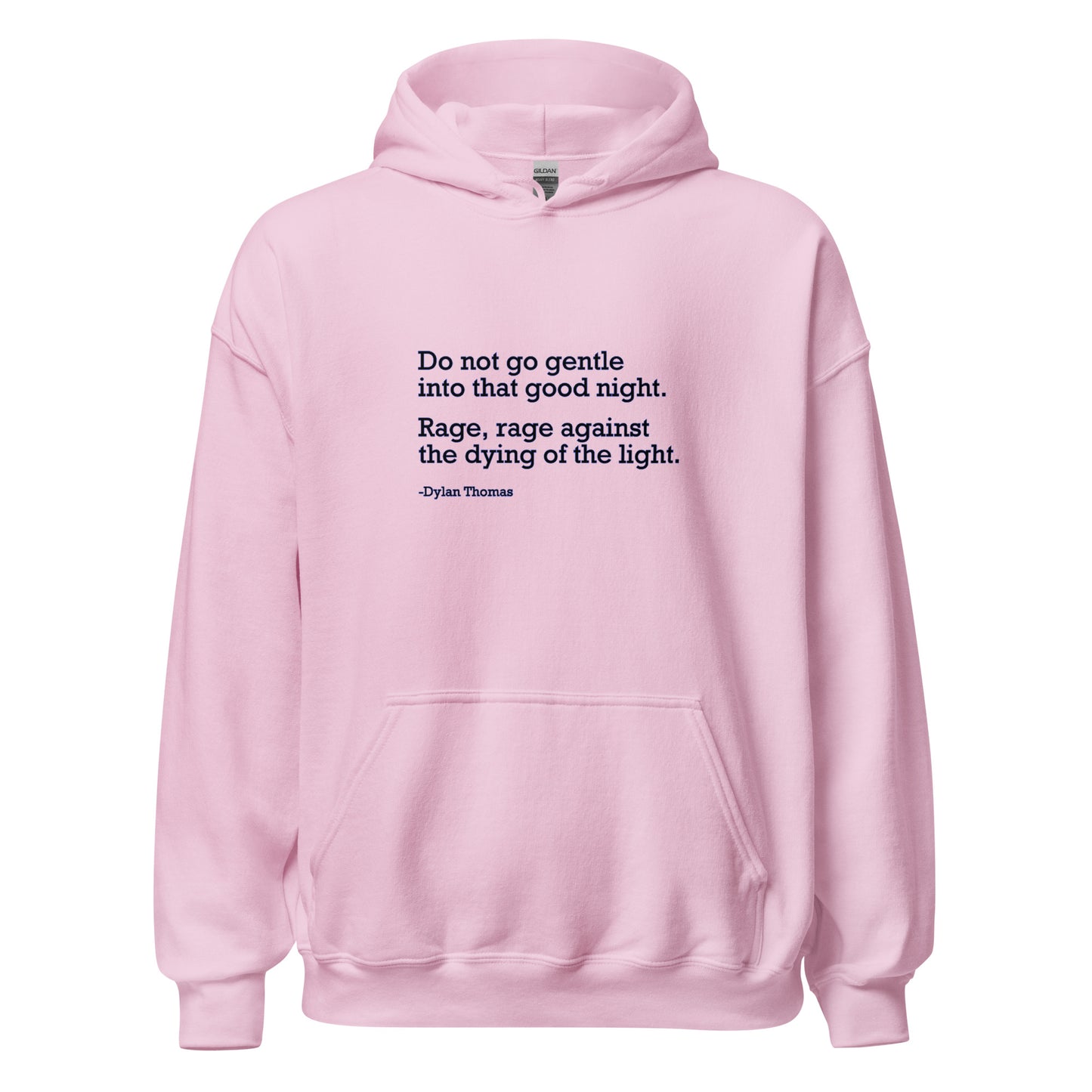 Do Not Go Gentle - Unisex Hoodie Shirts & Tops Woke American Apparel Light Pink S