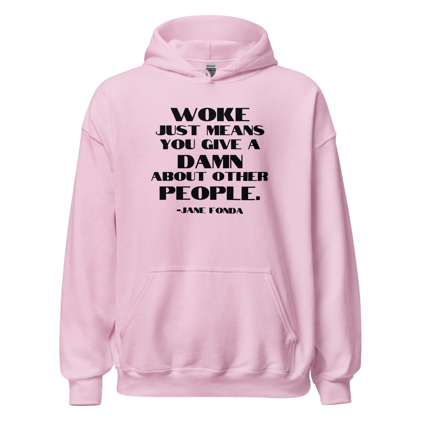 Woke Just Means You Give a Damn About Other People - Unisex Hoodie Shirts & Tops Woke American Apparel Light Pink S