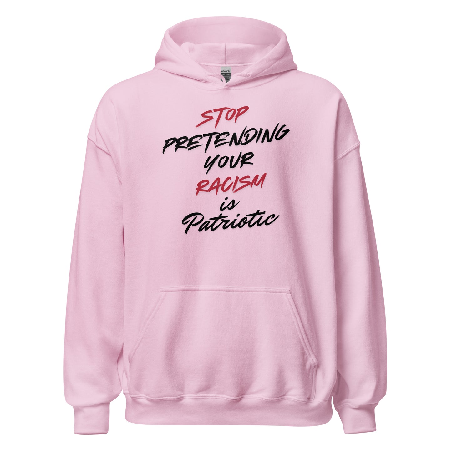 Stop Pretending Your Racism is Patriotic - Unisex Hoodie Shirts & Tops Woke American Apparel Light Pink S
