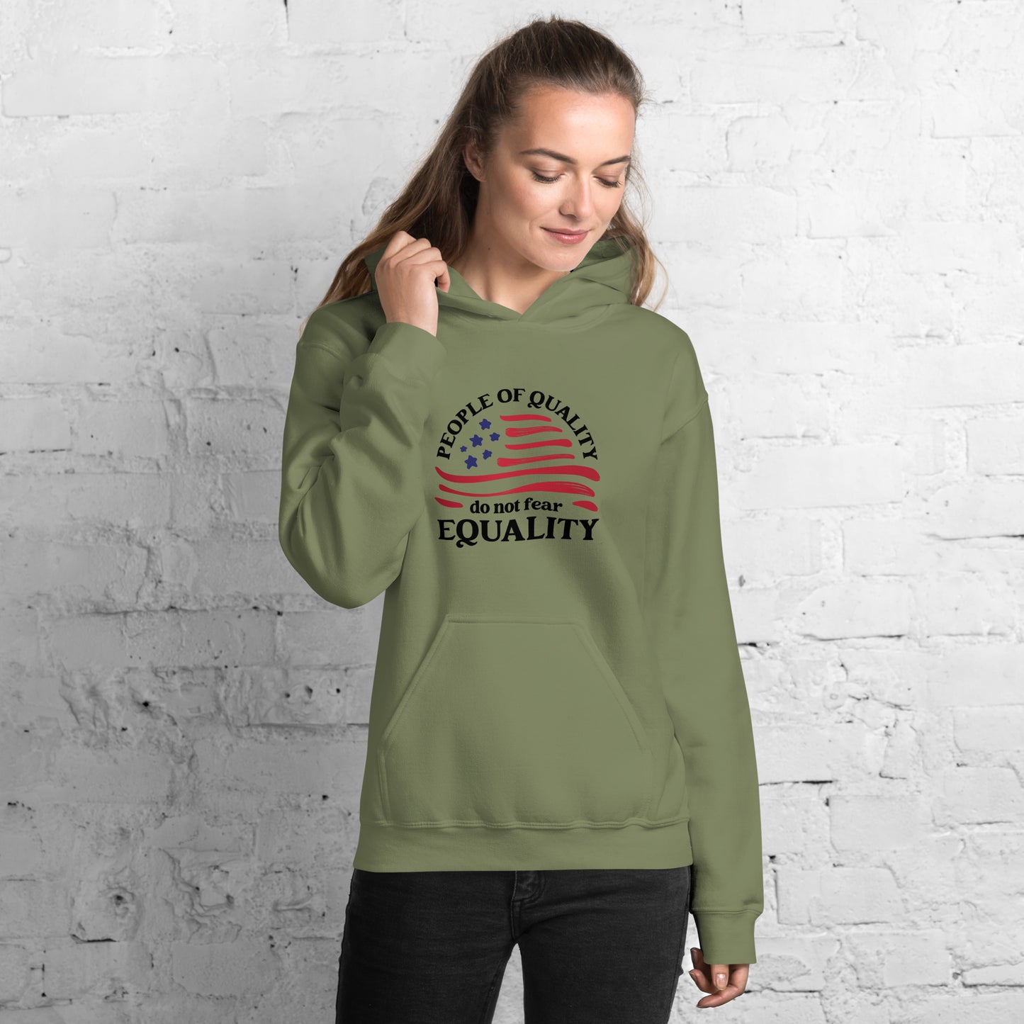 People of Quality Do Not Fear Equality - Unisex Hoodie - Supporting Equal Rights for All Americans Shirts & Tops Woke American Apparel Military Green S