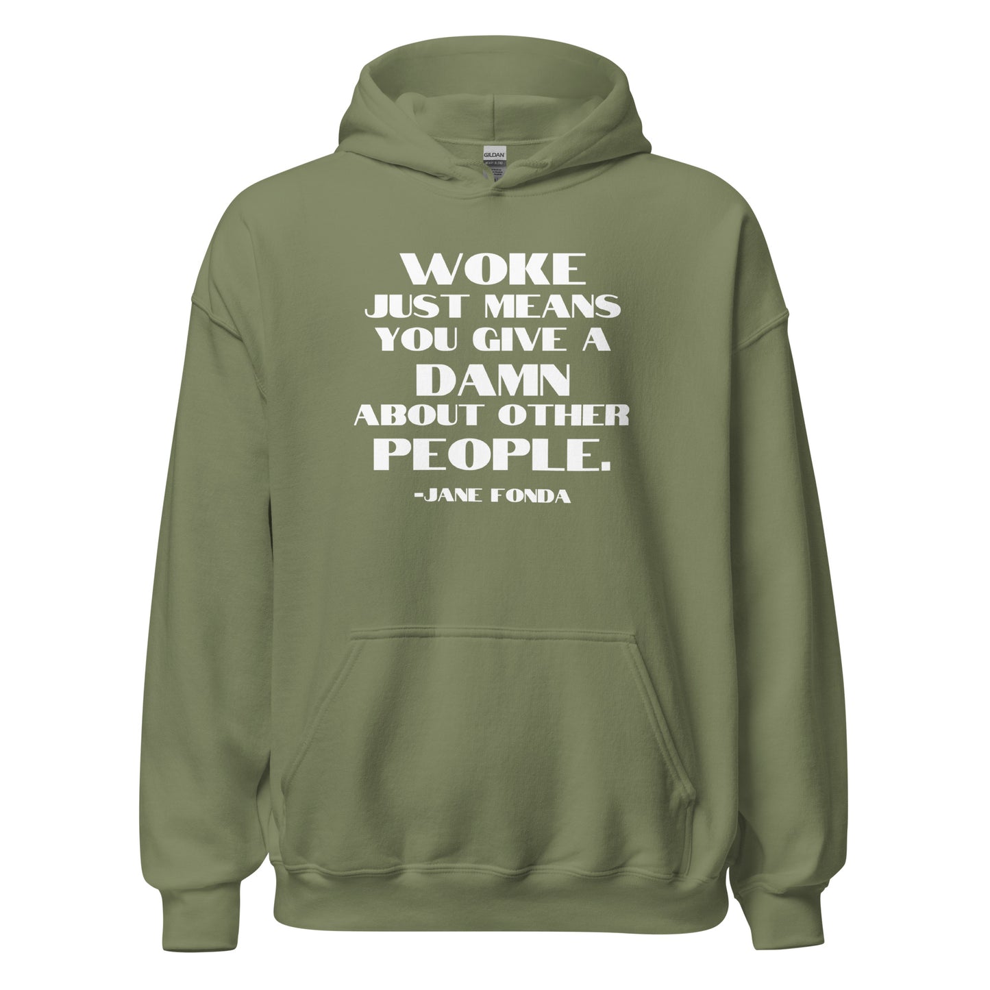 Woke Just Means You Give a Damn About Other People - Unisex Hoodie Shirts & Tops Woke American Apparel Military Green S