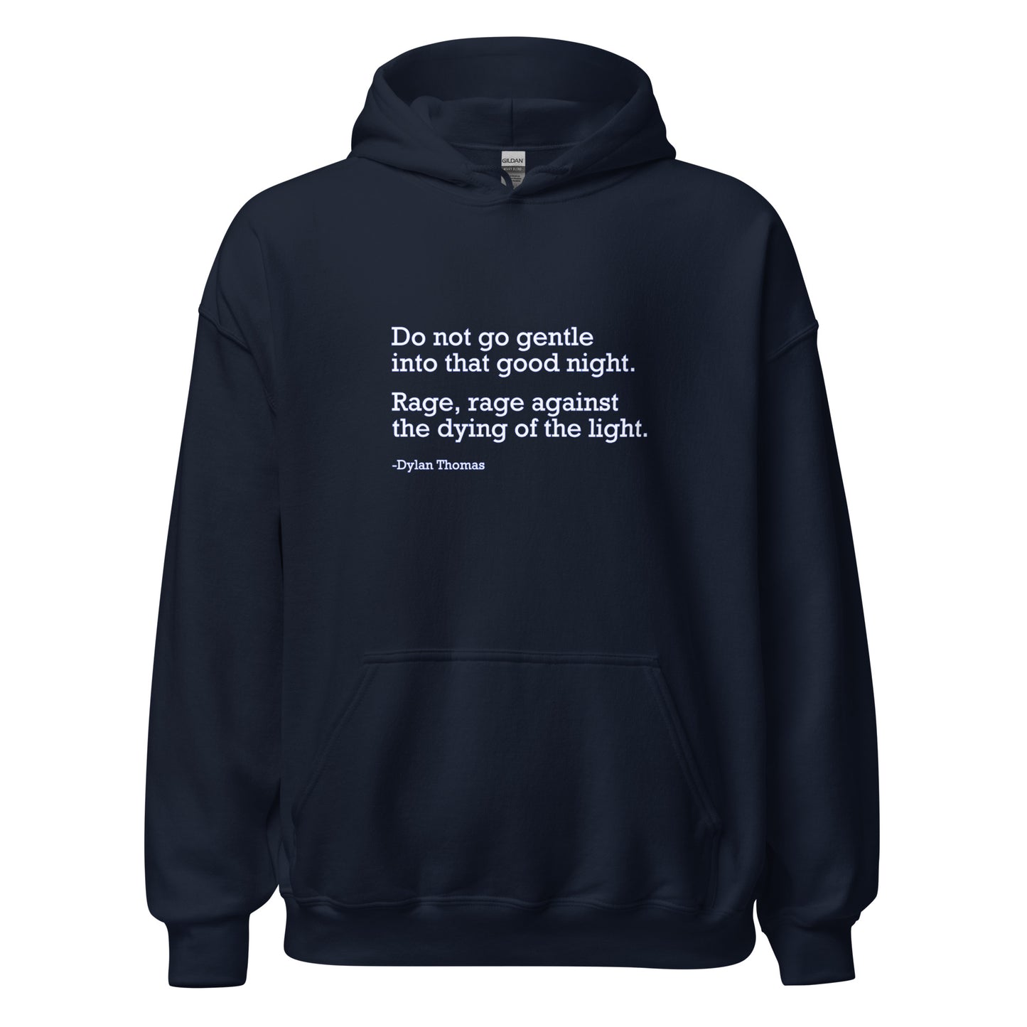 Do Not Go Gentle - Unisex Hoodie Shirts & Tops Woke American Apparel Navy S