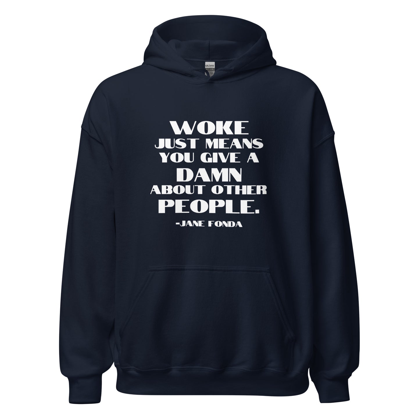 Woke Just Means You Give a Damn About Other People - Unisex Hoodie Shirts & Tops Woke American Apparel