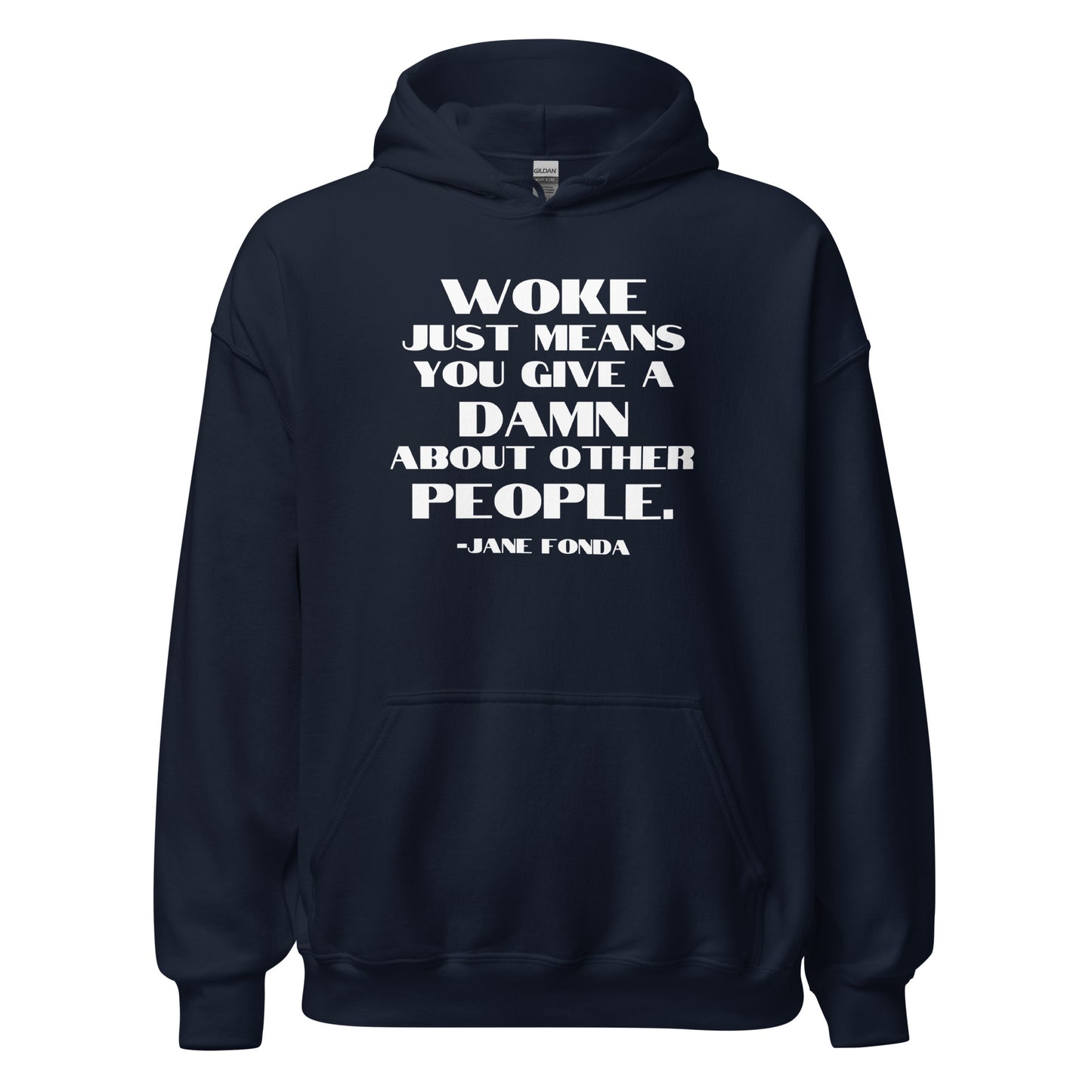 Woke Just Means You Give a Damn About Other People - Unisex Hoodie Shirts & Tops Woke American Apparel Navy S