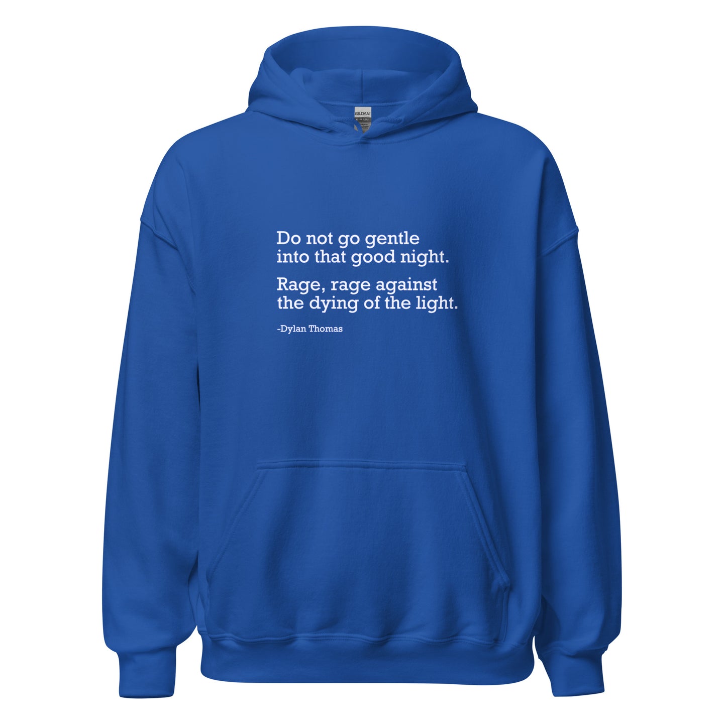 Do Not Go Gentle - Unisex Hoodie Shirts & Tops Woke American Apparel Royal S