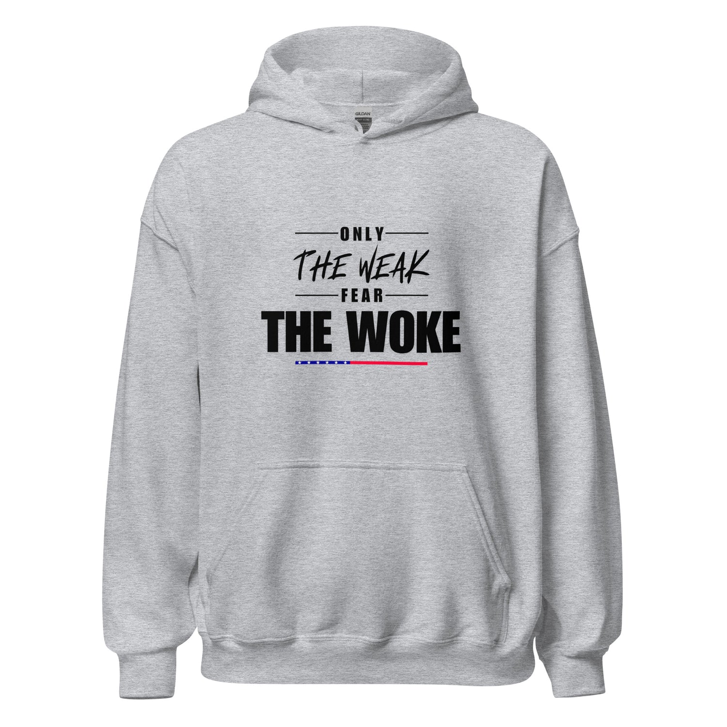 Only the Weak Fear the Woke - Unisex Hoodie Shirts & Tops Woke American Apparel Sport Grey S