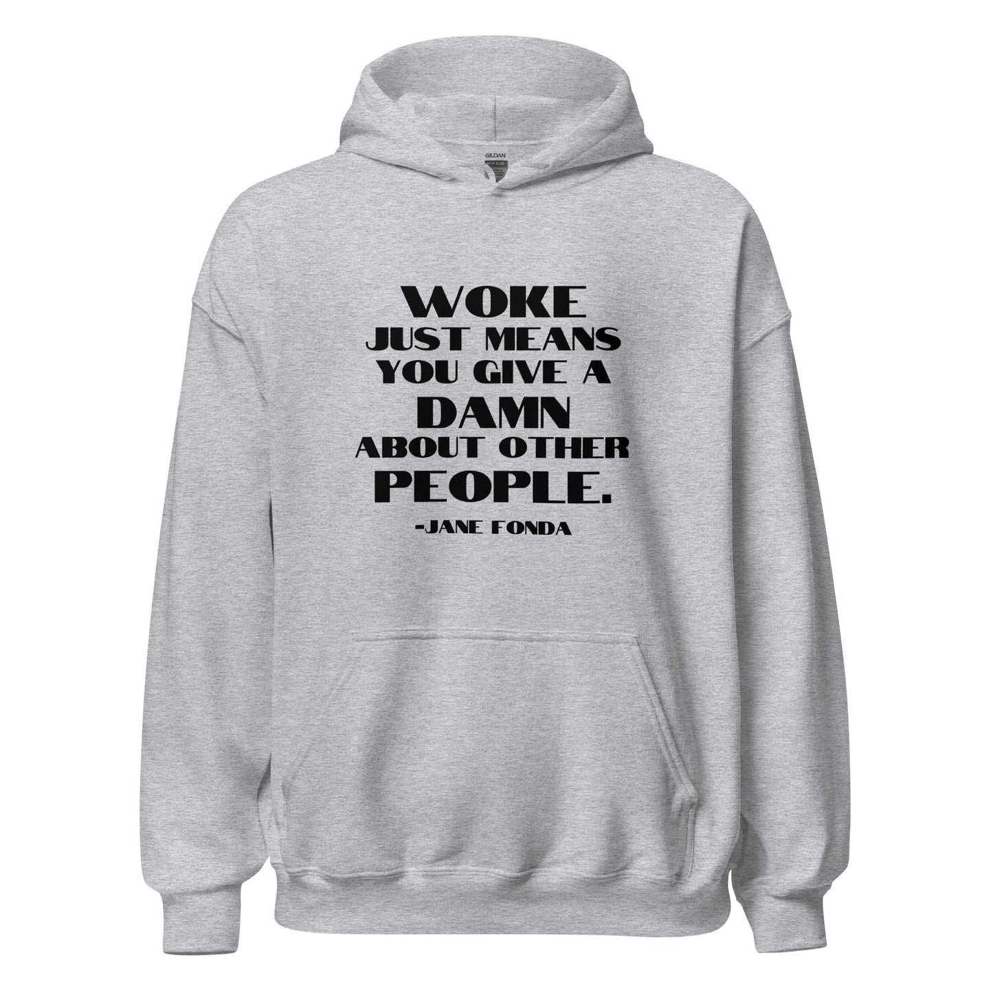 Woke Just Means You Give a Damn About Other People - Unisex Hoodie Shirts & Tops Woke American Apparel