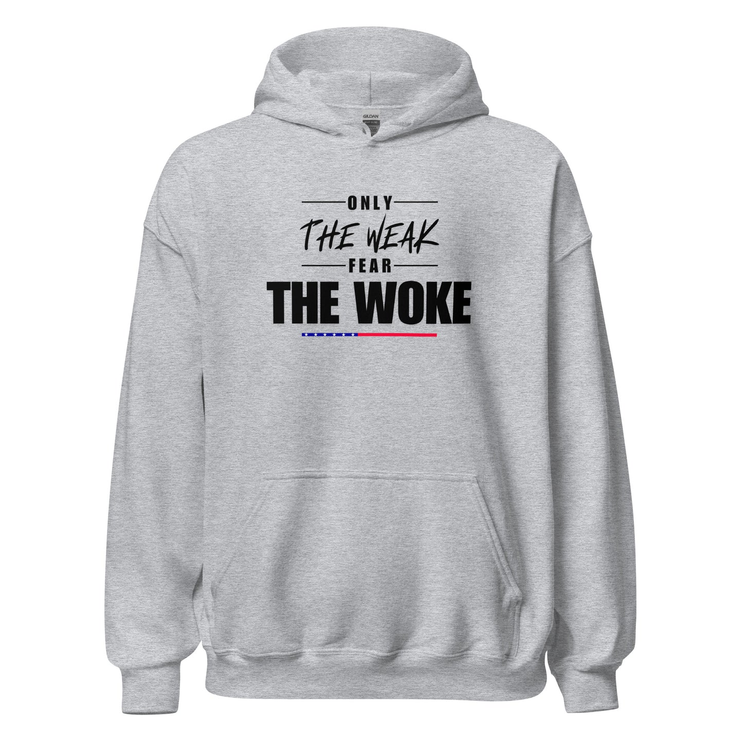 Only the Weak Fear the Woke - Unisex Hoodie Shirts & Tops Woke American Apparel Sport Grey S