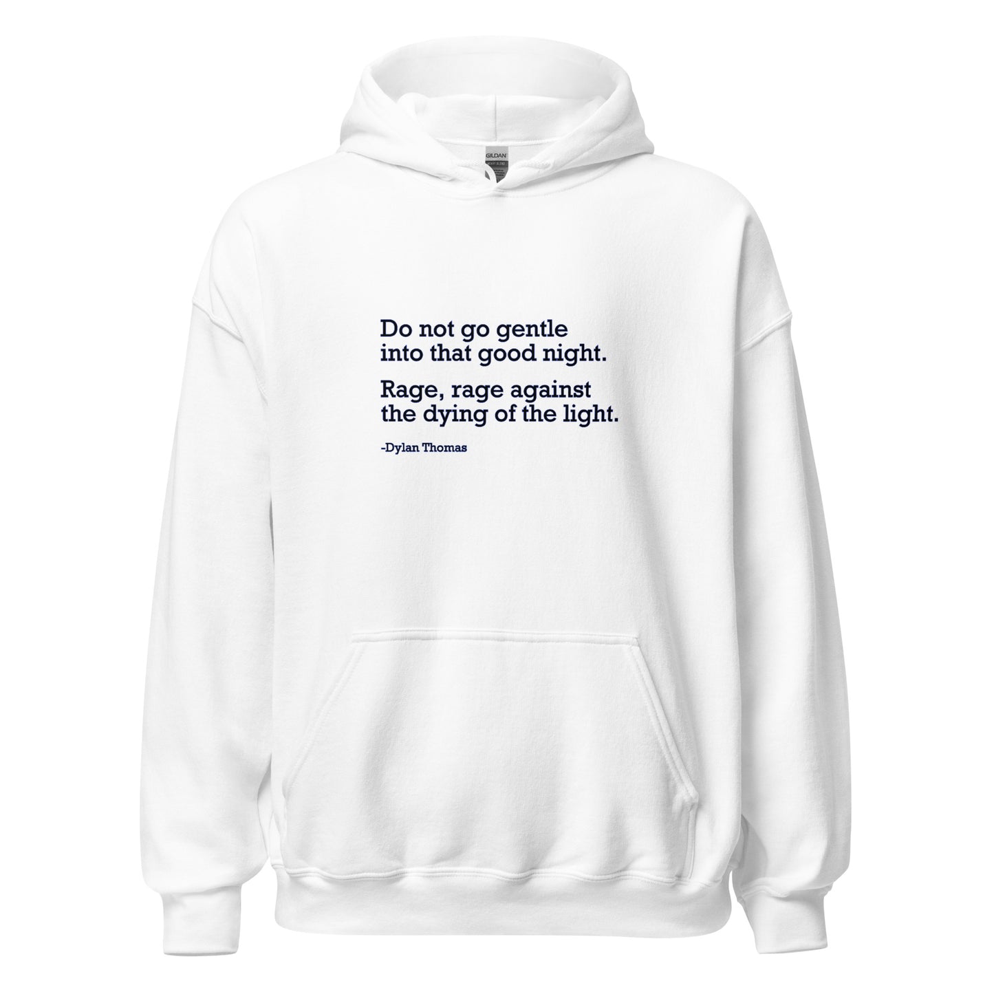 Do Not Go Gentle - Unisex Hoodie Shirts & Tops Woke American Apparel