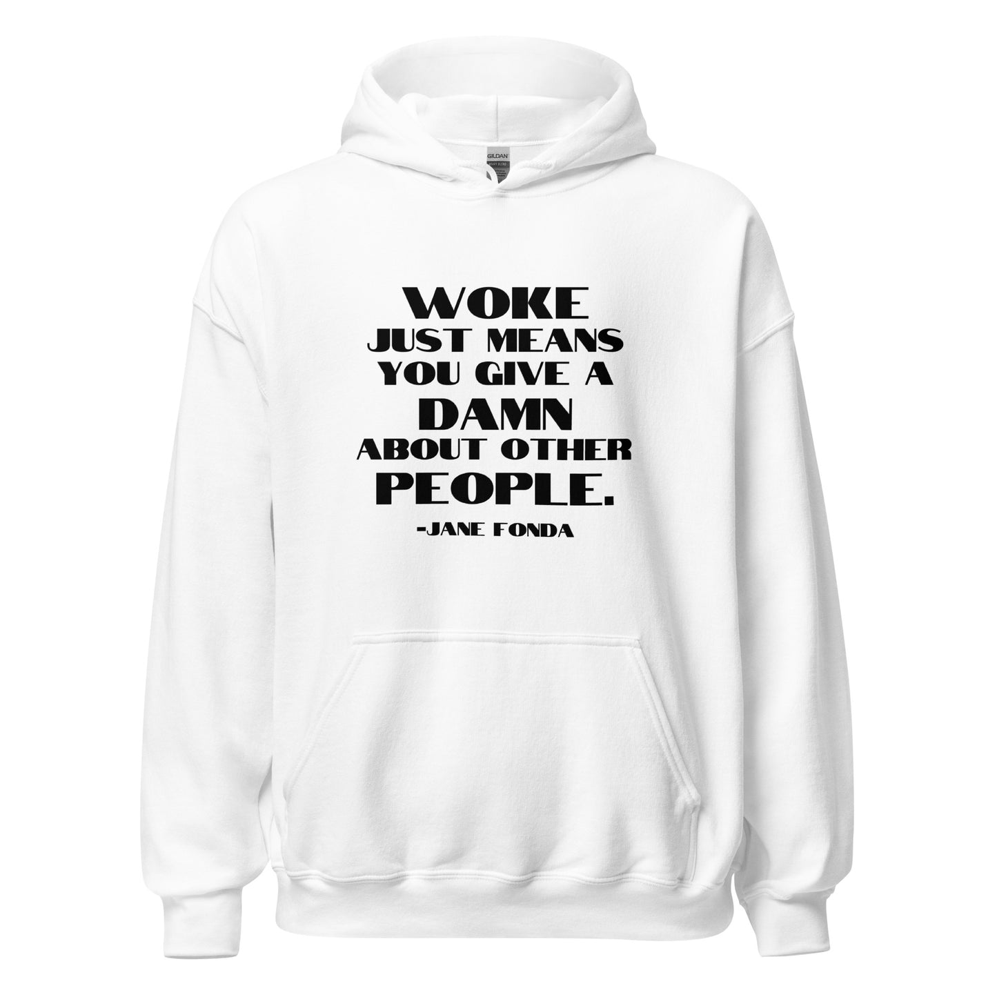 Woke Just Means You Give a Damn About Other People - Unisex Hoodie Shirts & Tops Woke American Apparel