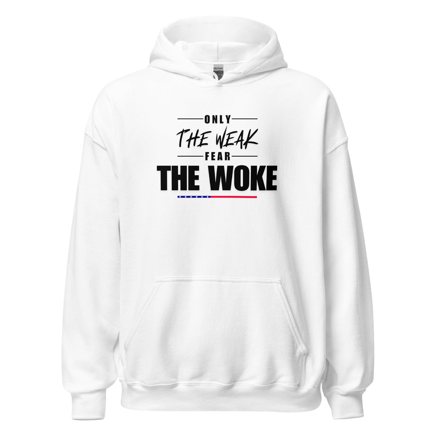 Only the Weak Fear the Woke - Unisex Hoodie Shirts & Tops Woke American Apparel White S
