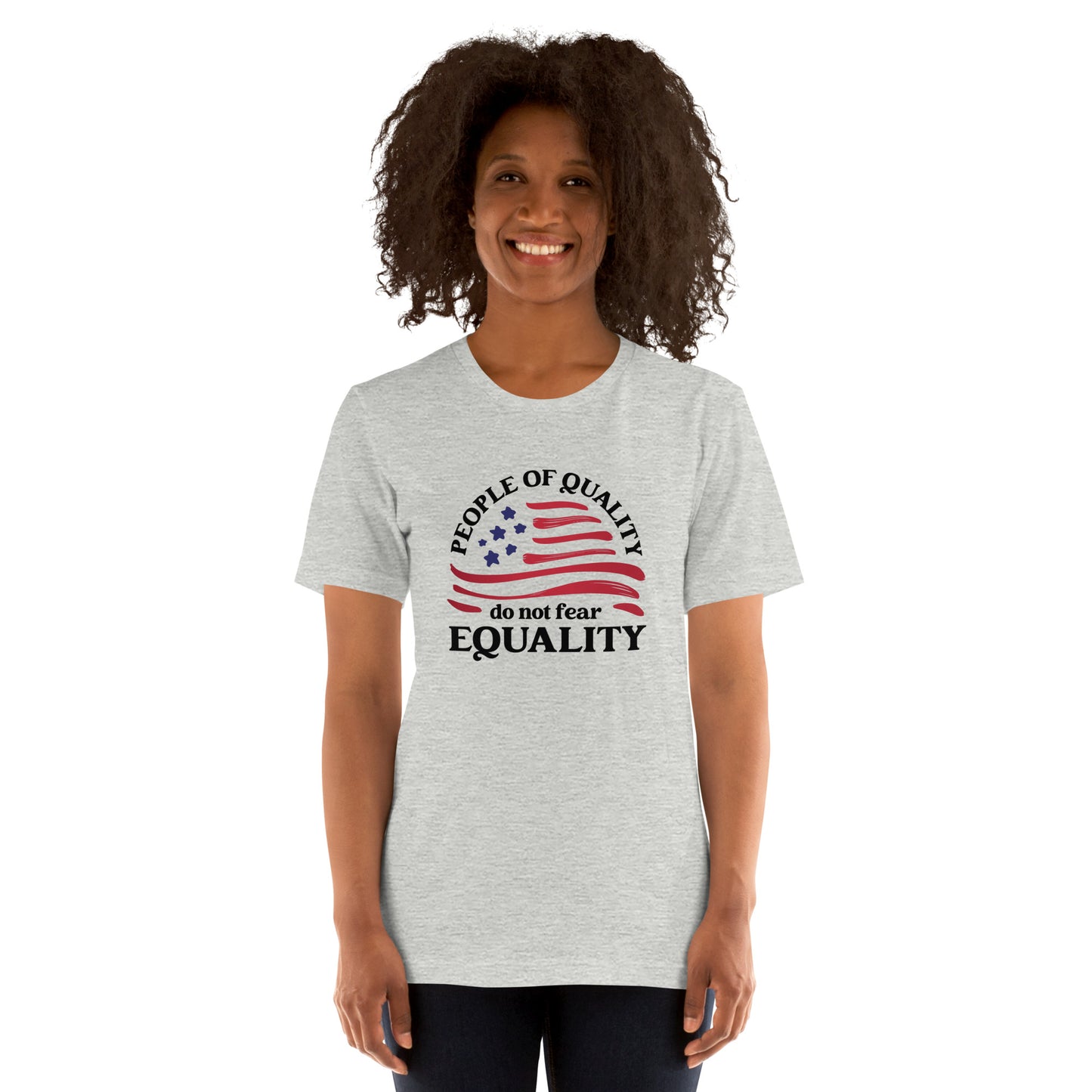 People of Quality Do Not Fear Equality - Unisex T-Shirt - Supporting Equal Rights for All Americans Shirts & Tops Woke American Apparel Athletic Heather XS