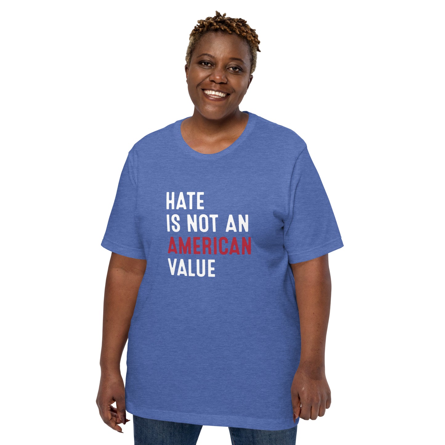Hate Is Not An American Value - Unisex T-Shirt - Supporting Equal Rights for All Americans Shirts & Tops Woke American Apparel Heather True Royal S