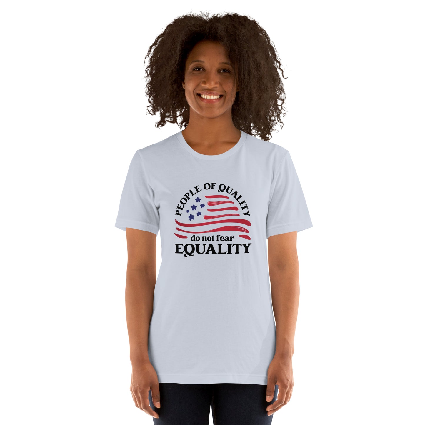 People of Quality Do Not Fear Equality - Unisex T-Shirt - Supporting Equal Rights for All Americans Shirts & Tops Woke American Apparel Light Blue XS