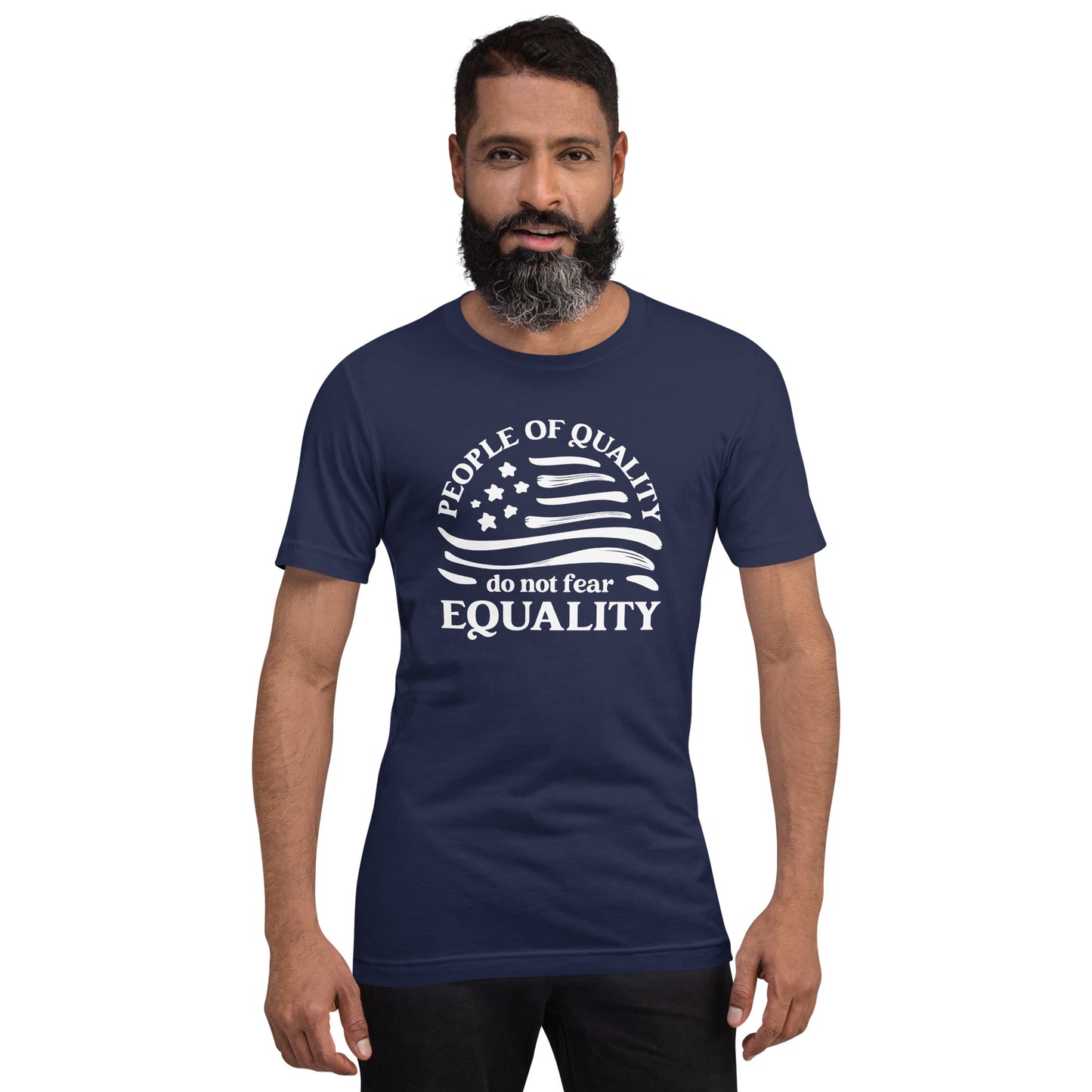 People of Quality Do Not Fear Equality - Unisex T-Shirt - Supporting Equal Rights for All Americans Shirts & Tops Woke American Apparel Navy XS