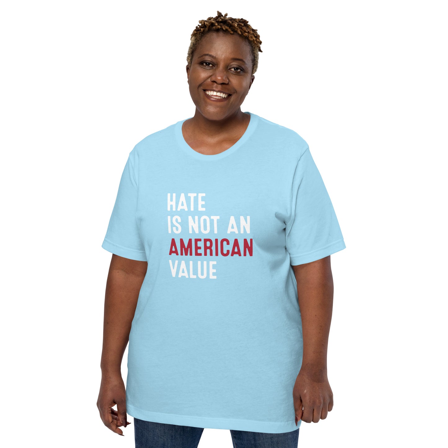 Hate Is Not An American Value - Unisex T-Shirt - Supporting Equal Rights for All Americans Shirts & Tops Woke American Apparel Ocean Blue S