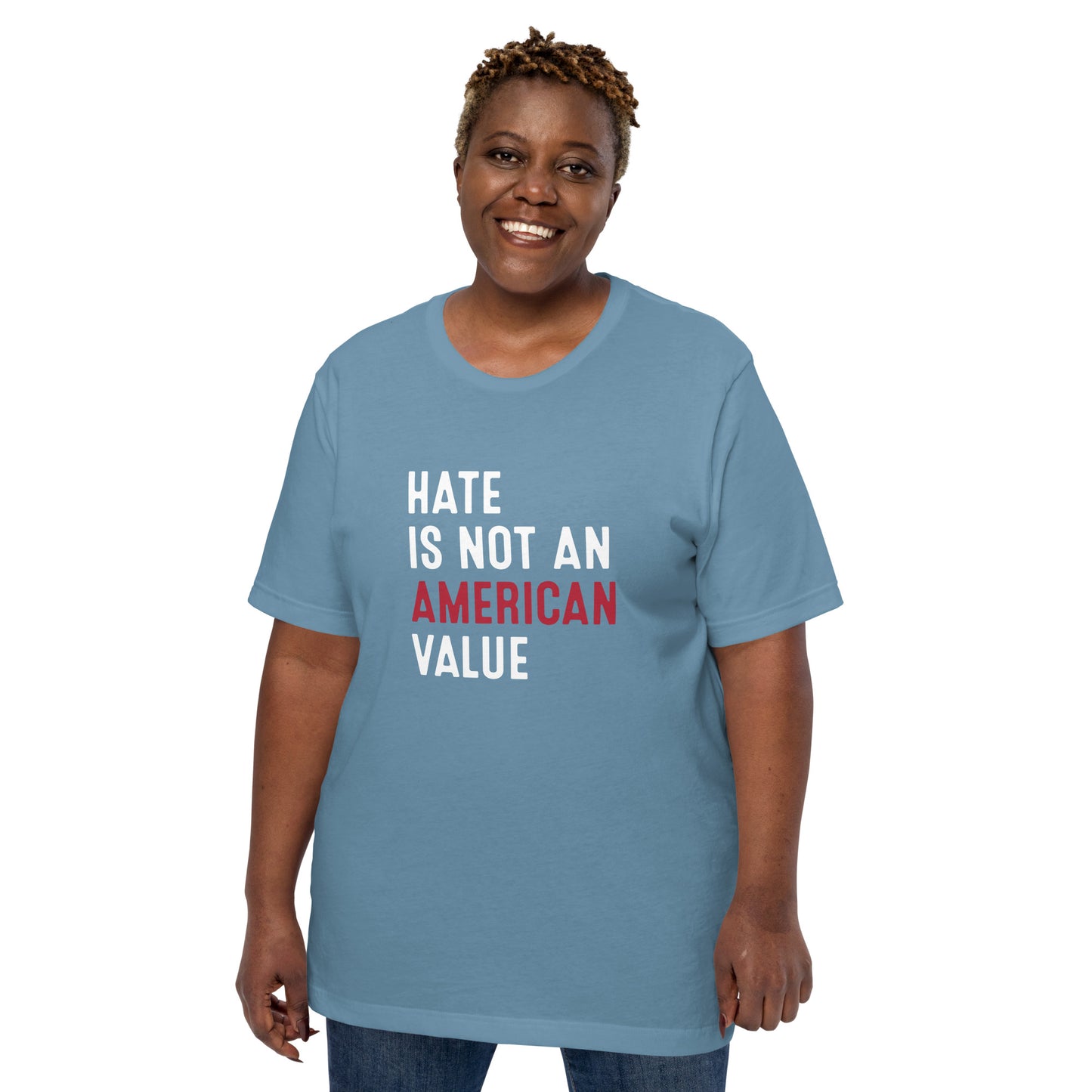 Hate Is Not An American Value - Unisex T-Shirt - Supporting Equal Rights for All Americans Shirts & Tops Woke American Apparel Steel Blue S