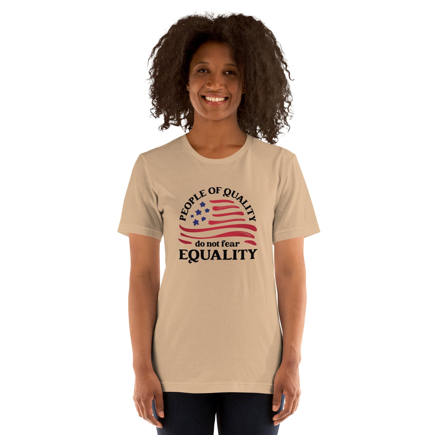 People of Quality Do Not Fear Equality - Unisex T-Shirt - Supporting Equal Rights for All Americans Shirts & Tops Woke American Apparel Tan XS