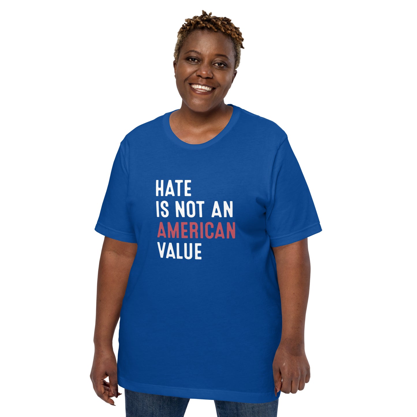 Hate Is Not An American Value - Unisex T-Shirt - Supporting Equal Rights for All Americans Shirts & Tops Woke American Apparel True Royal S