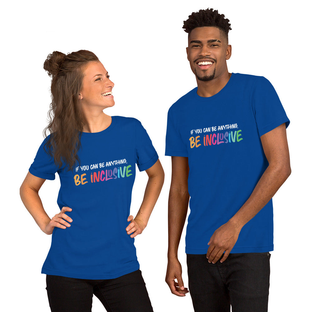 Be Inclusive - Unisex T-Shirt - Supporting Equal Rights for All Americans Shirts & Tops Woke American Apparel True Royal S