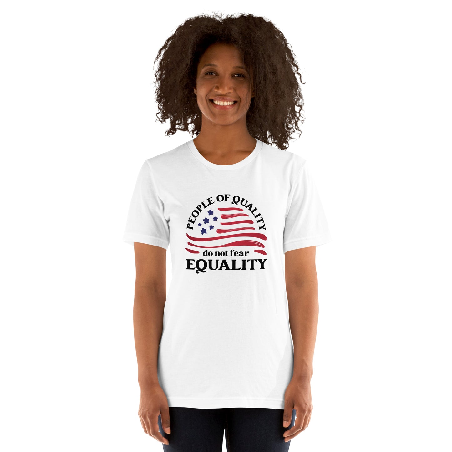 People of Quality Do Not Fear Equality - Unisex T-Shirt - Supporting Equal Rights for All Americans Shirts & Tops Woke American Apparel White XS