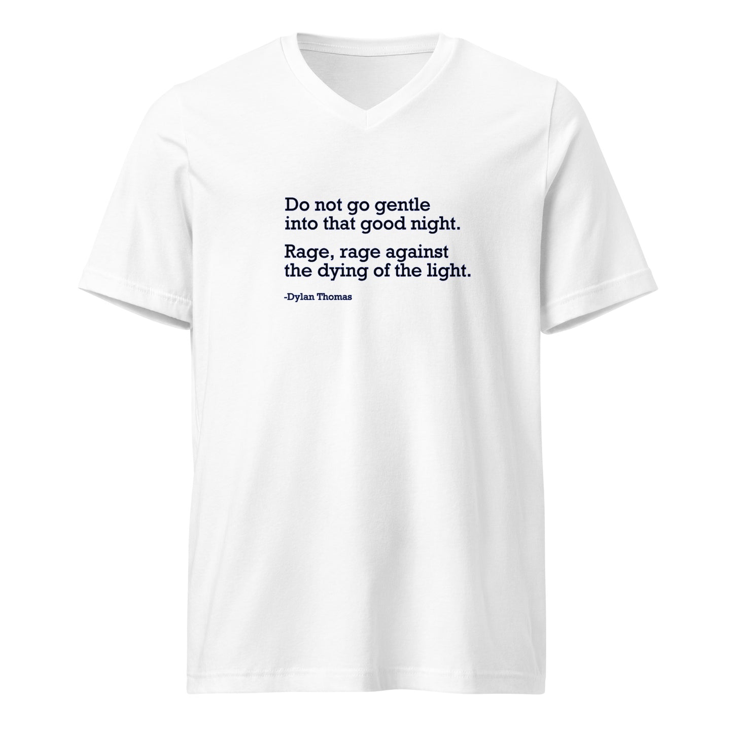 Do Not Go Gentle - Unisex V-Neck T-Shirt Shirts & Tops Woke American Apparel White S