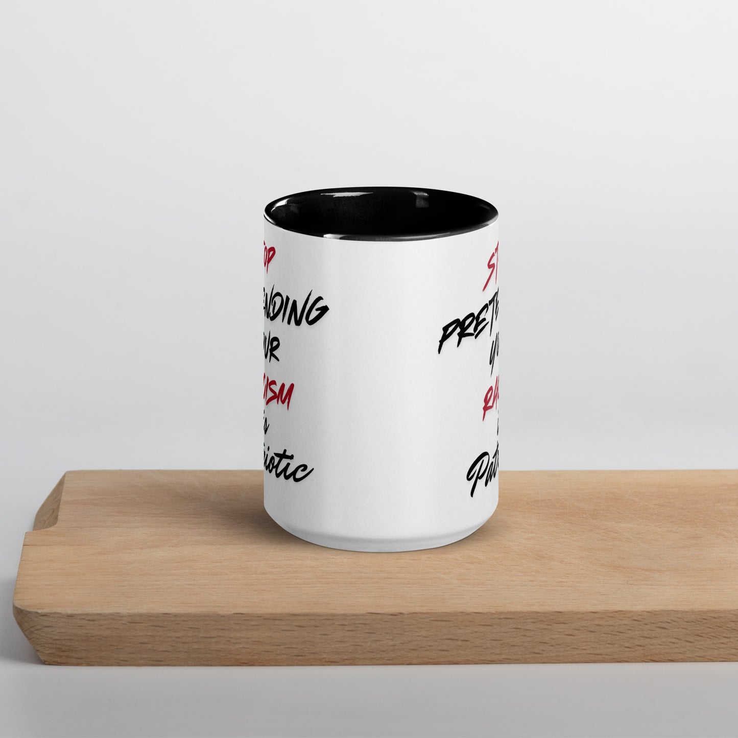 Stop Pretending Your Racism is Patriotic - Mug Mugs Woke American Apparel