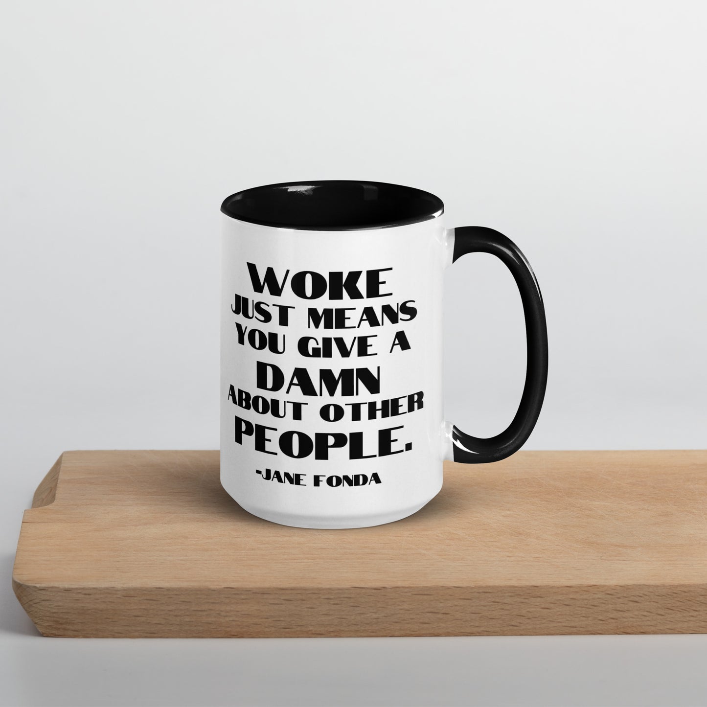 Woke Just Means You Give a Damn About Other People - Mug Mugs Woke American Apparel 15 oz