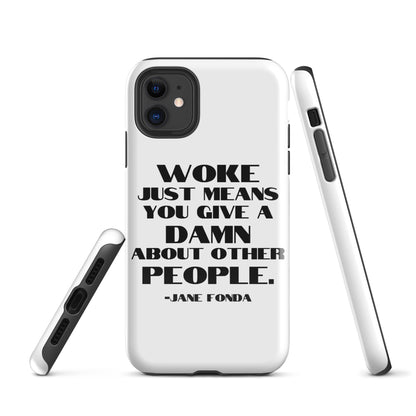 Woke Just Means You Give a Damn About Other People - iPhone® Case Mobile Phone Cases Woke American Apparel iPhone 11