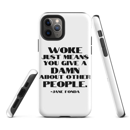 Woke Just Means You Give a Damn About Other People - iPhone® Case Mobile Phone Cases Woke American Apparel iPhone 11 Pro