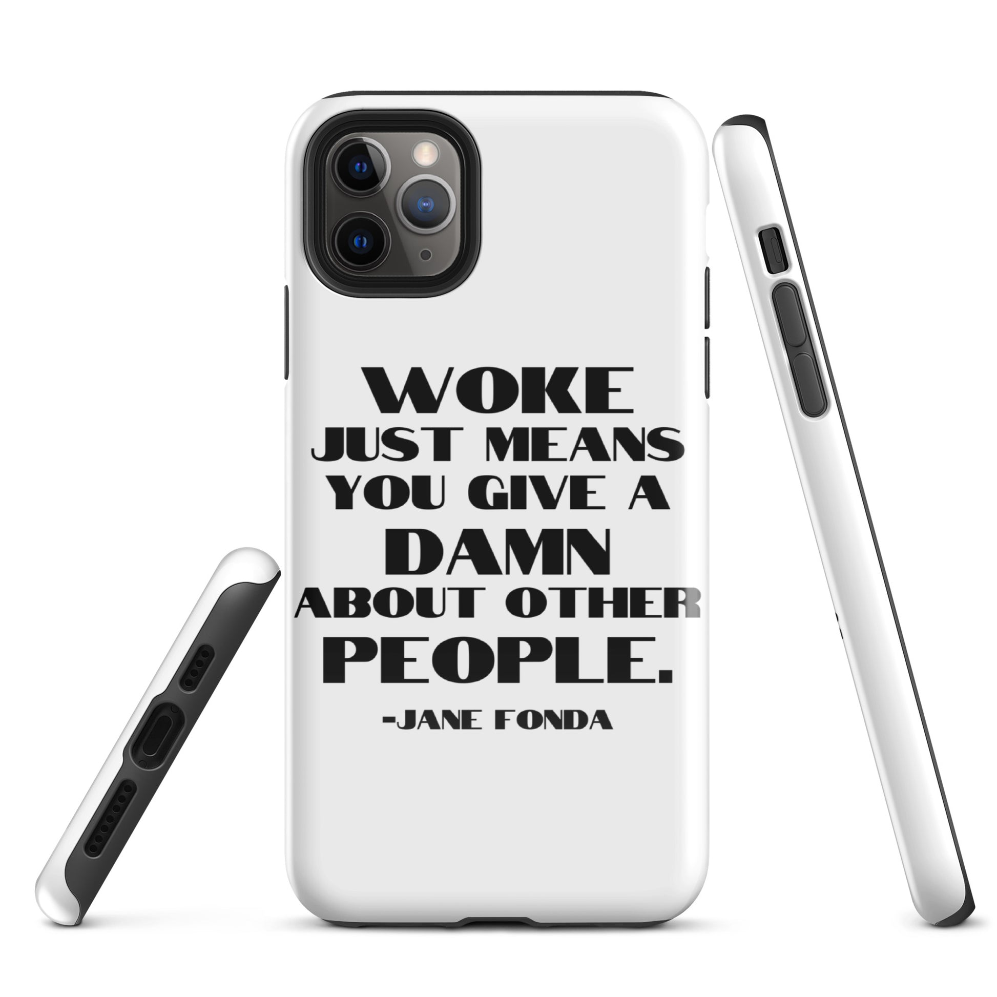 Woke Just Means You Give a Damn About Other People - iPhone® Case Mobile Phone Cases Woke American Apparel iPhone 11 Pro Max