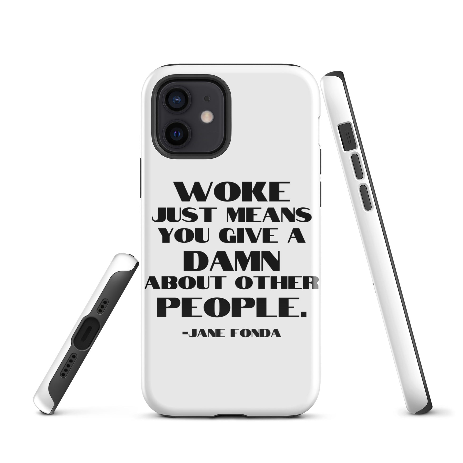 Woke Just Means You Give a Damn About Other People - iPhone® Case Mobile Phone Cases Woke American Apparel iPhone 12