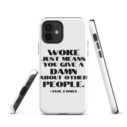 Woke Just Means You Give a Damn About Other People - iPhone® Case Mobile Phone Cases Woke American Apparel iPhone 12