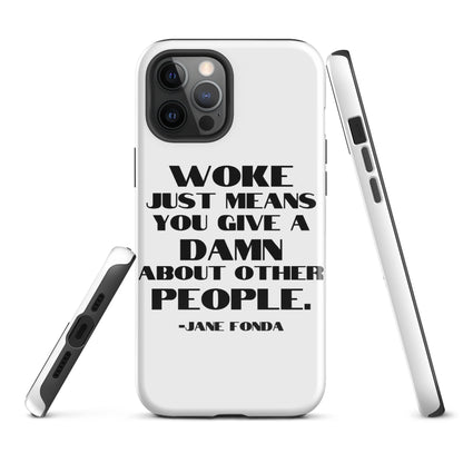 Woke Just Means You Give a Damn About Other People - iPhone® Case Mobile Phone Cases Woke American Apparel iPhone 12 Pro Max