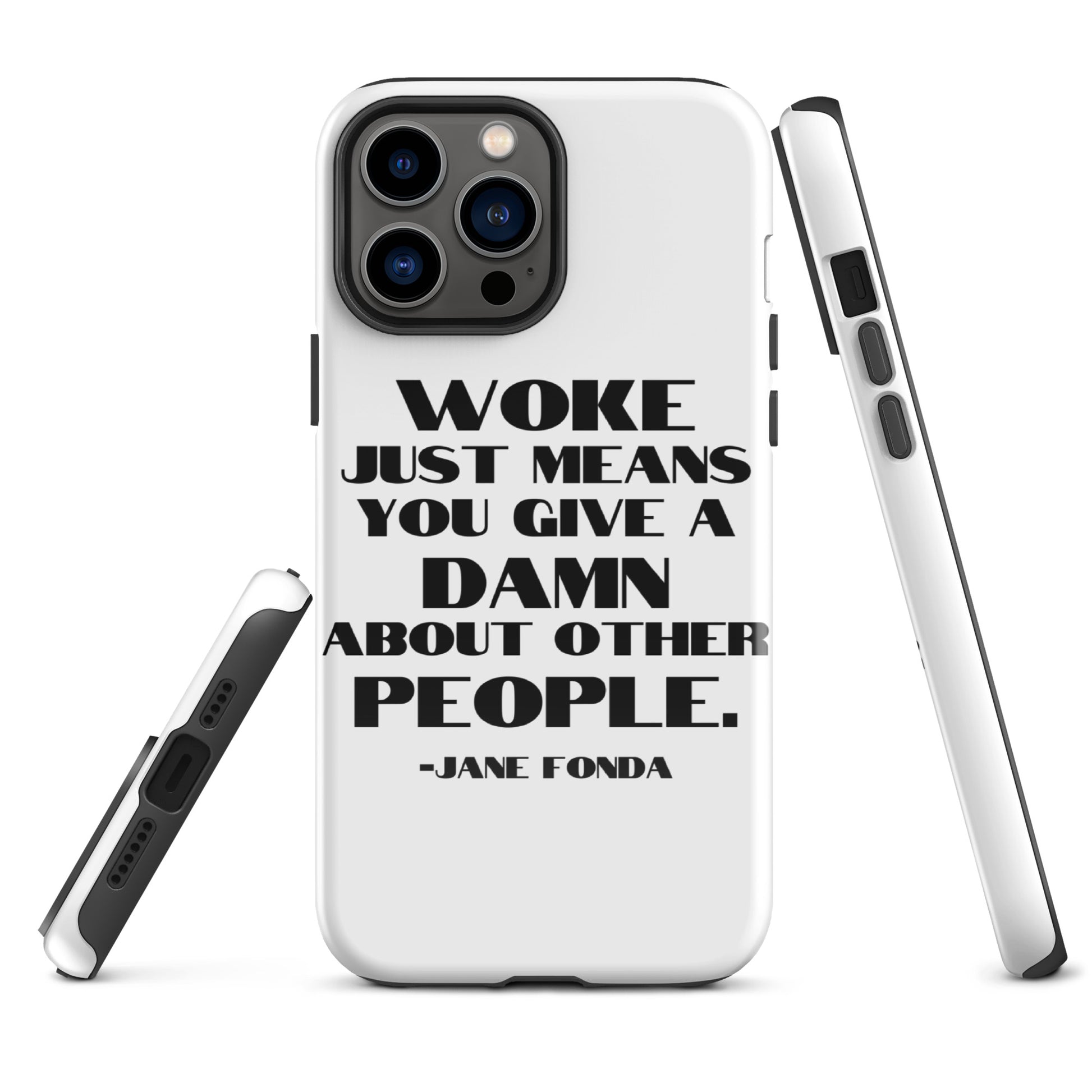 Woke Just Means You Give a Damn About Other People - iPhone® Case Mobile Phone Cases Woke American Apparel iPhone 13 Pro Max