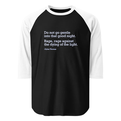 Do Not Go Gentle - 3/4 Sleeve Raglan T-Shirt Shirts & Tops Woke American Apparel Black/White XS 