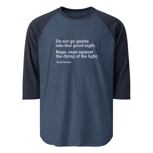 Do Not Go Gentle - 3/4 Sleeve Raglan T-Shirt Shirts & Tops Woke American Apparel Heather Denim/Navy XS 