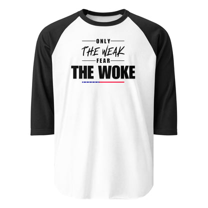 Only the Weak Fear the Woke - 3/4 Sleeve Raglan T-Shirt Shirts & Tops Woke American Apparel White/Black XS