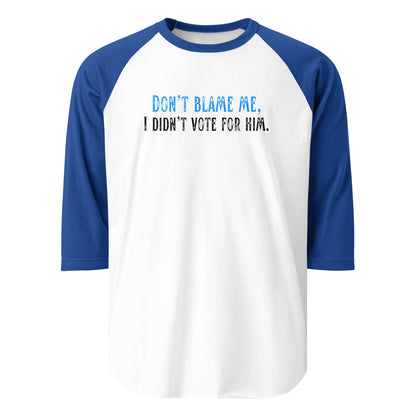 Don’t Blame Me, I Didn’t Vote for Him - 3/4 Sleeve Raglan T-Shirt Shirts & Tops Woke American Apparel White/Royal XS