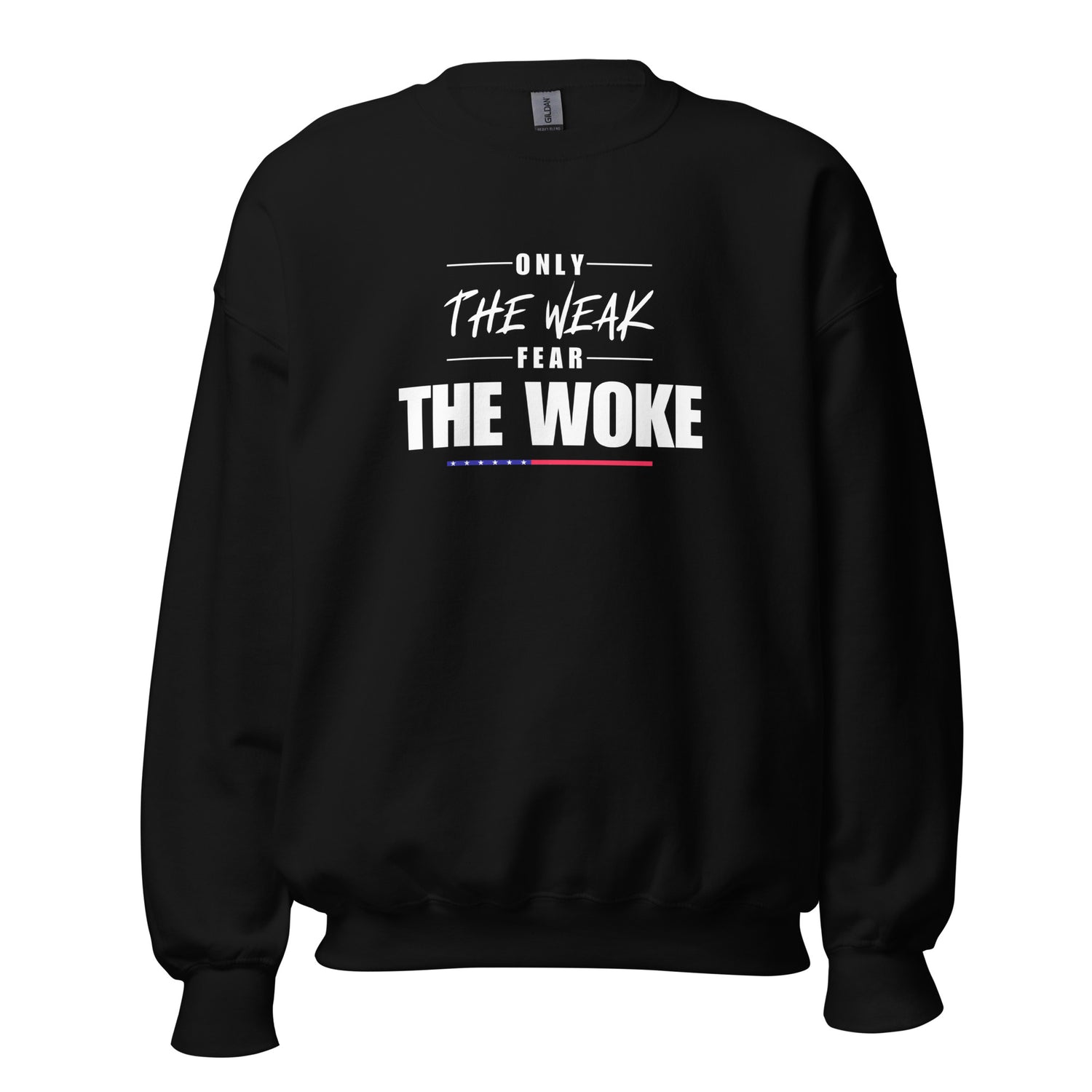 Only the Weak Fear the Woke - Unisex Sweatshirt Shirts & Tops Woke American Apparel Black S