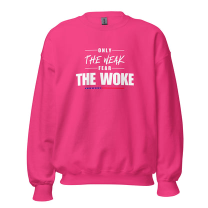 Only the Weak Fear the Woke - Unisex Sweatshirt Shirts & Tops Woke American Apparel Heliconia S