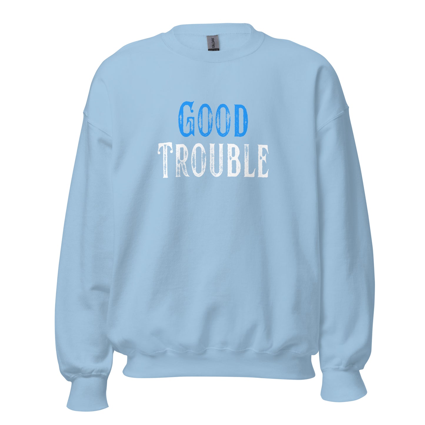 Good Trouble - Unisex Sweatshirt Shirts & Tops Woke American Apparel Light Blue S