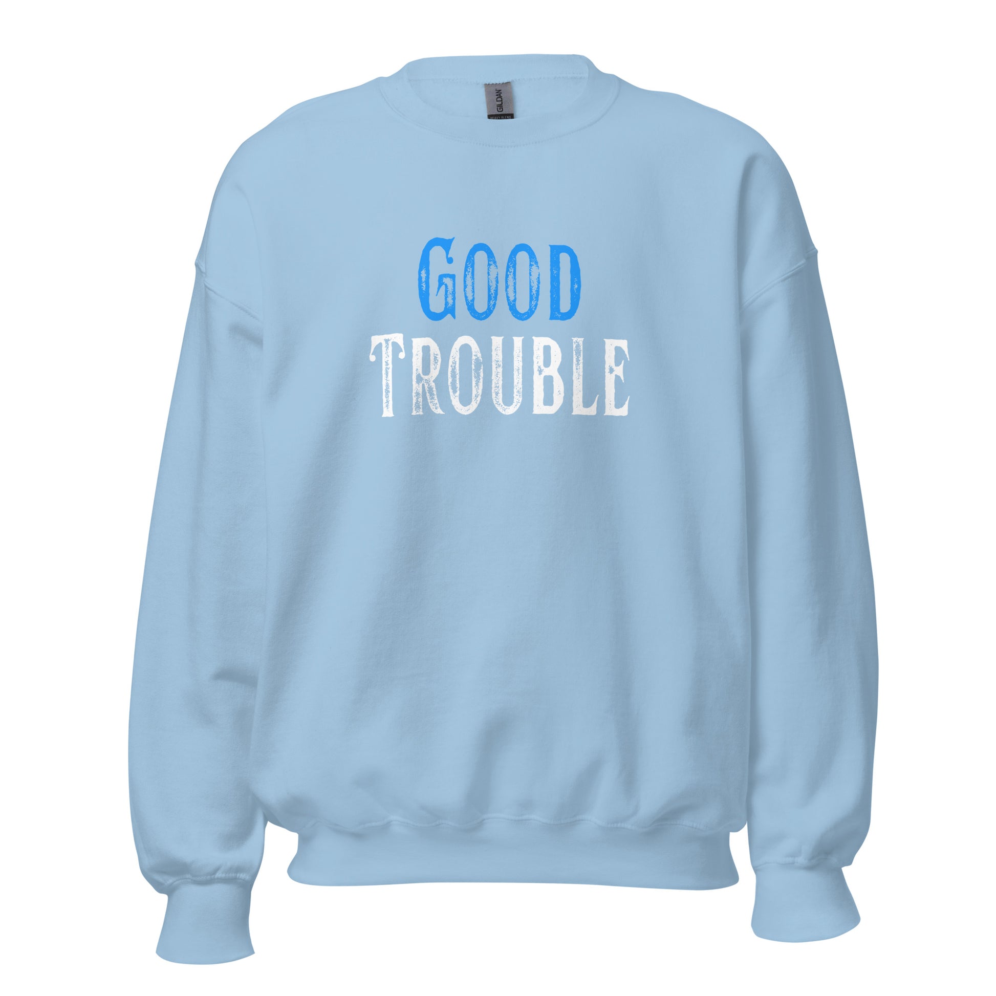 Good Trouble - Unisex Sweatshirt Shirts & Tops Woke American Apparel Light Blue S